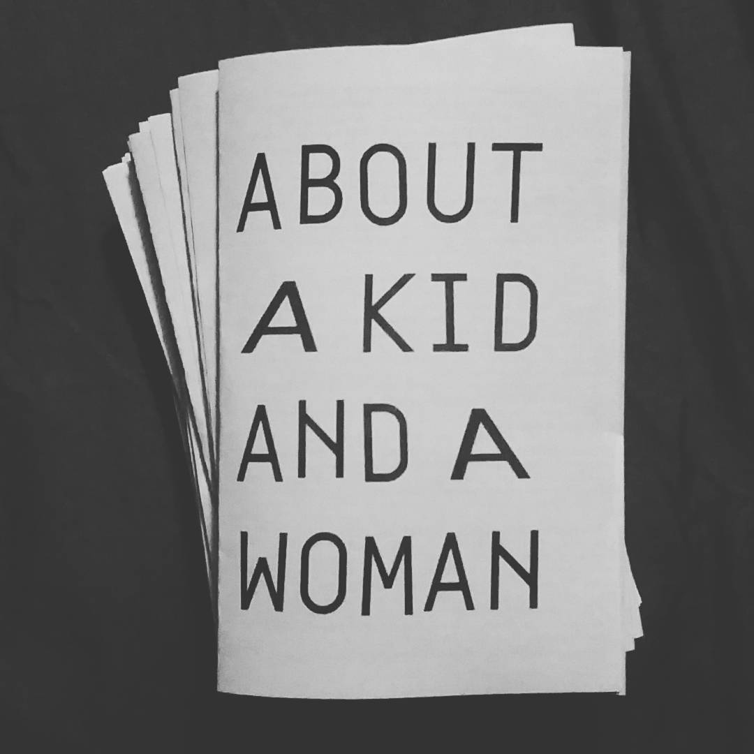 zine with large text saying ABOUT A KID AND A WOMAN